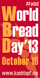 World Bread Day 2013 - 8th edition! Bake loaf of bread on October 16 and blog about it!